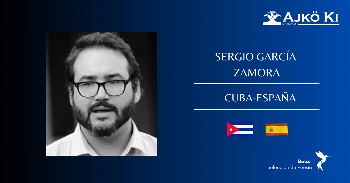 SERGIO GARCÍA ZAMORA | REVISTA AJKÖ KI No 4